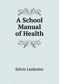 A School Manual of Health