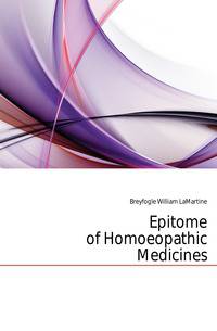 Epitome of Homoeopathic Medicines