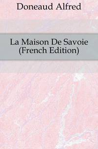 La Maison De Savoie (French Edition)