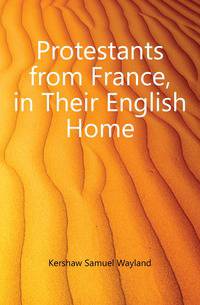 Protestants from France, in Their English Home