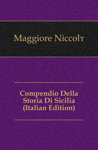 Compendio Della Storia Di Sicilia (Italian Edition)