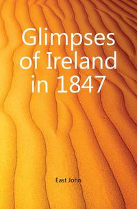 Glimpses of Ireland in 1847