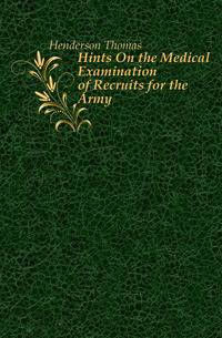 Hints On the Medical Examination of Recruits for the Army