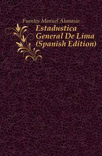 Estadistica General De Lima (Spanish Edition)