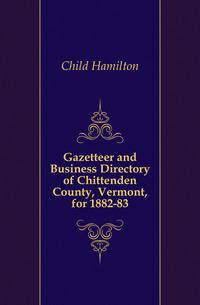 Gazetteer and Business Directory of Chittenden County, Vermont, for 1882-83