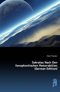 Sokrates Nach Den Xenophontischen Memorabilien (German Edition)
