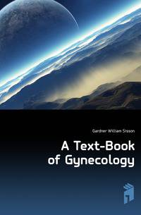 A Text-Book of Gynecology