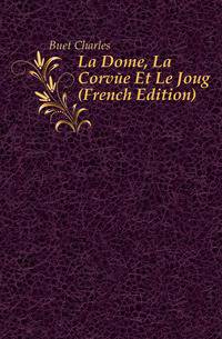 La Dime, La Corvee Et Le Joug (French Edition)