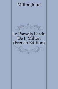 Le Paradis Perdu De J. Milton (French Edition)