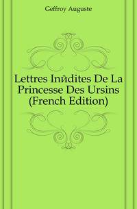 Lettres Inedites De La Princesse Des Ursins (French Edition)