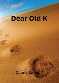 Dear Old "K".