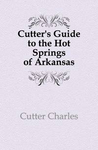 Cutter's Guide to the Hot Springs of Arkansas