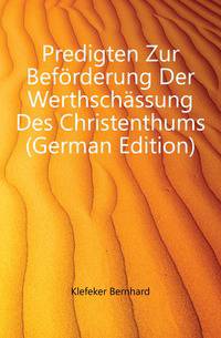 Predigten Zur Befoerderung Der Werthschaessung Des Christenthums (German Edition)