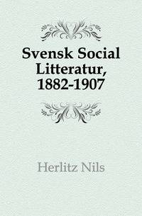 Svensk Social Litteratur, 1882-1907