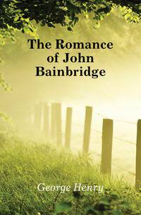 The Romance of John Bainbridge