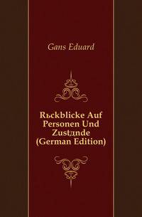 Rueckblicke Auf Personen Und Zustaende (German Edition)