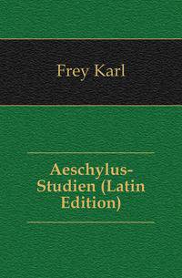 Aeschylus-Studien (Latin Edition)