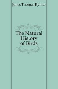 The Natural History of Birds