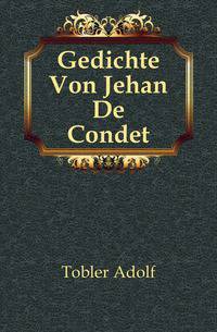 Gedichte Von Jehan De Condet