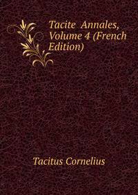 Tacite ... Annales, Volume 4 (French Edition)