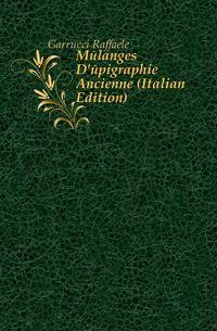 Melanges D'epigraphie Ancienne (Italian Edition)