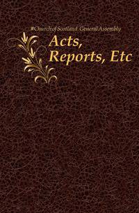 Acts, Reports, Etc