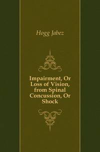 Impairment, Or Loss of Vision, from Spinal Concussion, Or Shock