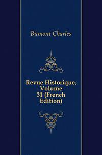 Revue Historique, Volume 31 (French Edition)