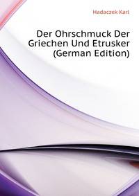 Der Ohrschmuck Der Griechen Und Etrusker (German Edition)