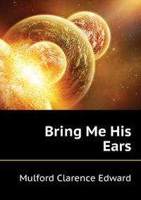 "Bring Me His Ears"