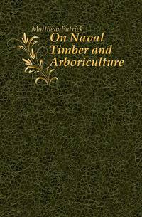 On Naval Timber and Arboriculture