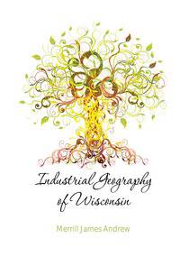 Industrial Geography of Wisconsin