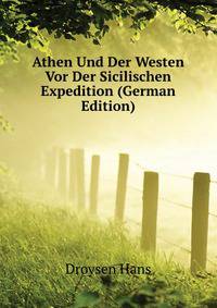 Athen Und Der Westen Vor Der Sicilischen Expedition (German Edition)