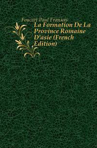 La Formation De La Province Romaine D'asie (French Edition)