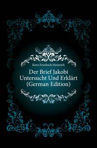 Der Brief Jakobi Untersucht Und Erklaert (German Edition)