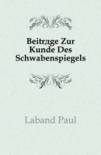 Beitraege Zur Kunde Des Schwabenspiegels