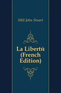 La Liberte (French Edition)