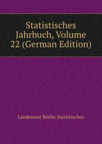 Statistisches Jahrbuch, Volume 22 (German Edition)