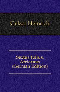 Sextus Julius, Africanus (German Edition)