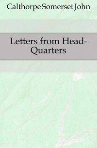 Letters from Head-Quarters
