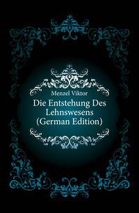 Die Entstehung Des Lehnswesens (German Edition)