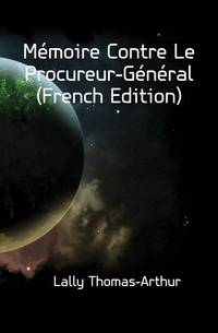 Memoire Contre Le Procureur-General (French Edition)
