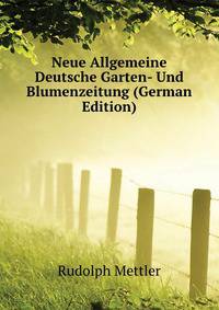 Neue Allgemeine Deutsche Garten- Und Blumenzeitung (German Edition)