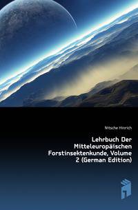 Lehrbuch Der Mitteleuropaeischen Forstinsektenkunde, Volume 2 (German Edition)