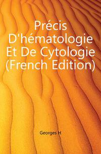 Precis D'hematologie Et De Cytologie (French Edition)