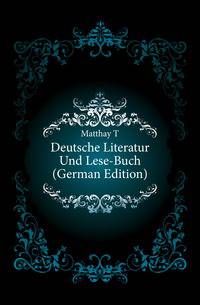 Deutsche Literatur Und Lese-Buch (German Edition)