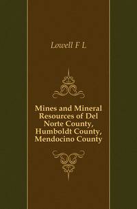 Mines and Mineral Resources of Del Norte County, Humboldt County, Mendocino County
