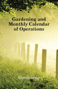 Gardening and Monthly Calendar of Operations