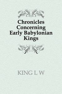 Chronicles Concerning Early Babylonian Kings
