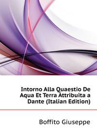 Intorno Alla "Quaestio De Aqua Et Terra" Attribuita a Dante (Italian Edition)